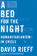 A Bed for the Night: Humanitarianism in Crisis