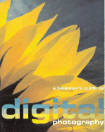 A Beginner's Guide to Digital Photography