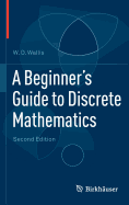 A Beginner's Guide to Discrete Mathematics
