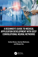 A Beginner's Guide to Medical Application Development with Deep Convolutional Neural Networks
