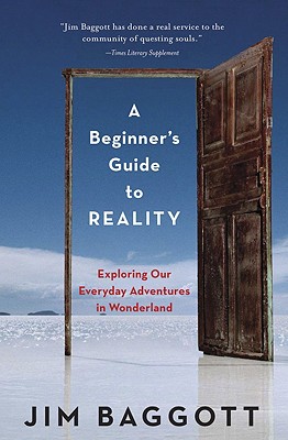 A Beginner's Guide to Reality - Baggott, Jim