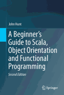 A Beginner's Guide to Scala, Object Orientation and Functional Programming