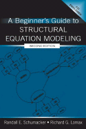 A Beginner's Guide to Structural Equation Modeling, Second Edition - Schumacker, Randall E, and Lomax, Richard G