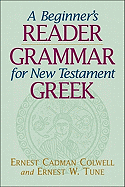 A Beginner's Reader-Grammar for New Testament Greek