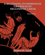 A beginning-intermediate grammar of Hellenistic Greek