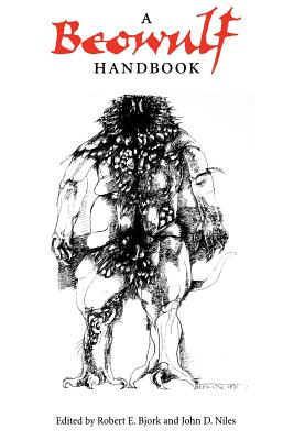 A Beowulf Handbook - Niles, John D (Editor), and Bjork, Robert E (Editor)