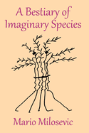 A Bestiary of Imaginary Species