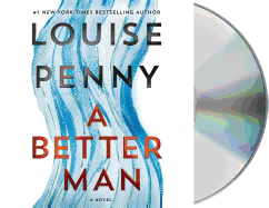 A Better Man: A Chief Inspector Gamache Novel