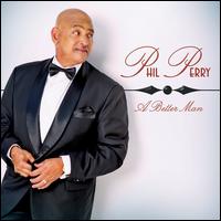 A Better Man - Phil Perry