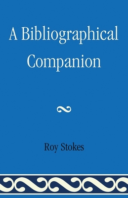 A Bibliographical Companion - Stokes, Roy