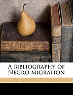 A Bibliography of Negro Migration