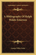A Bibliography of Ralph Waldo Emerson