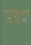 A Bibliography of the Work of Carl Van Vechten