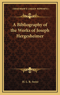 A Bibliography of the Works of Joseph Hergesheimer
