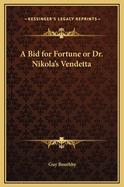 A Bid for Fortune or Dr Nikola's Vendetta