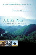 A Bike Ride: 12,000 Miles Around the World