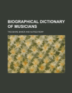 A Biographical Dictionary of Musicians