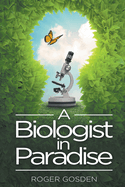 A Biologist in Paradise