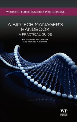 A Biotech Manager's Handbook: A Practical Guide - O'Neill, M. (Editor), and Hopkins, M. M. (Editor)