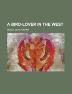 A Bird-Lover in the West