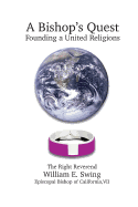 A Bishop's Quest: Founding a United Religions