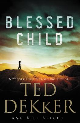 A Blessed Child - Dekker, Ted, and Bright, Bill