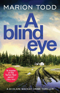 A Blind Eye: A twisty and gripping detective thriller