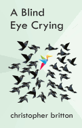 A Blind Eye Crying