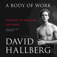 A Body of Work: Dancing to the Edge and Back
