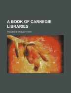 A Book of Carnegie Libraries
