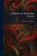 A Book of Modern Plays