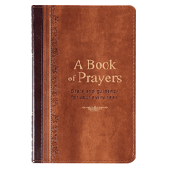 A Book of Prayers: Grace and Guidance for Your Every Need