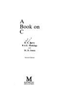 A Book on C - Berry, R E, and Berry, Robert E, and Soren, M D
