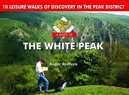 A Boot Up the White Peak: 10 Leisure Walks of Discovery
