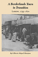 A Borderlands Town in Transition: Laredo, 1755-1870