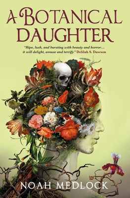 A Botanical Daughter - Medlock, Noah