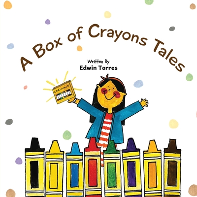 A Box ofCrayons Tales - Torres, Edwin