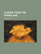 A Bride from the Rhineland