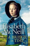 A Bridge in Time: A moving Scottish historical saga