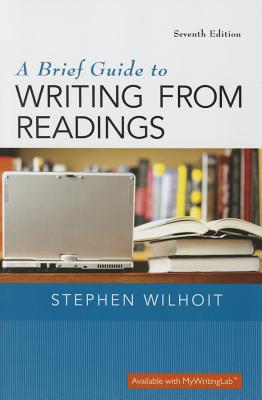 A Brief Guide to Writing from Readings - Wilhoit, Stephen