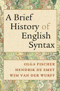 A Brief History of English Syntax