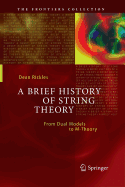 A Brief History of String Theory: From Dual Models to M-Theory