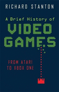 A Brief History Of Video Games: From Atari to Virtual Reality
