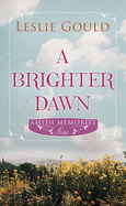 A Brighter Dawn: Amish Memories
