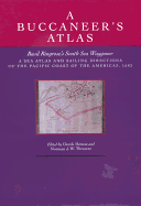A Buccaneer's Atlas: Basil Ringrose's South Sea Waggoner