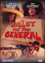 A Bullet for the General