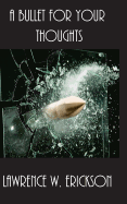 A Bullet for Your Thoughts