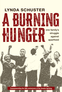 A Burning Hunger: One Family's Struggle Against Apartheid