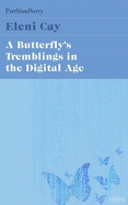 A Butterfly's Tremblings in the Digital Age