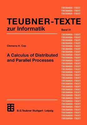 A Calculus of Distributed and Parallel Processes - Cap, Clemens H